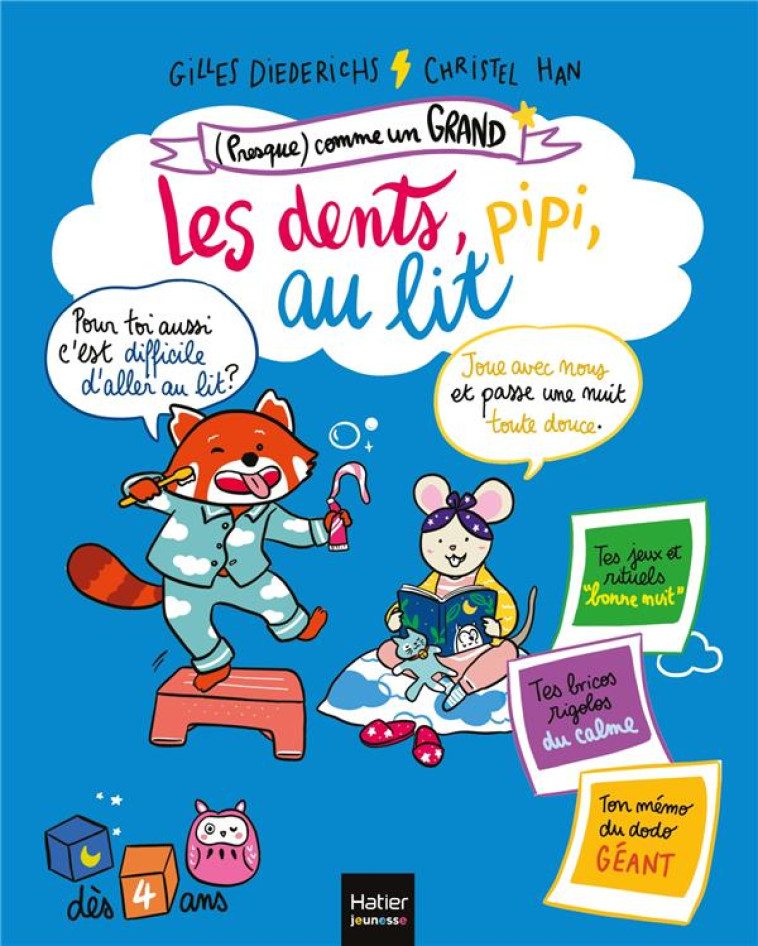 (PRESQUE) COMME UN GRAND - LES DENTS, PIPI, AU LIT ! DES 4 ANS - DIEDERICHS/HAN - HATIER SCOLAIRE