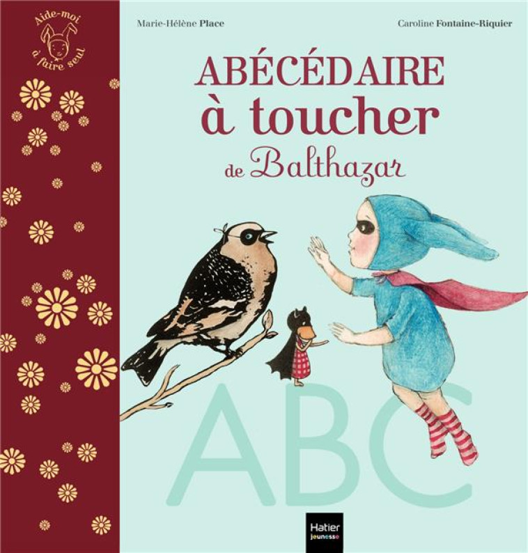 L-ABECEDAIRE A TOUCHER DE BALTHAZAR - PEDAGOGIE MONTESSORI - PLACE - HATIER SCOLAIRE