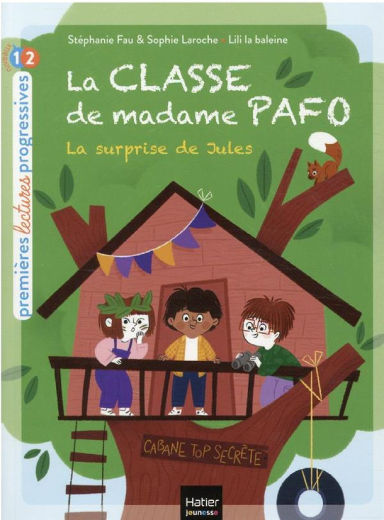 LA CLASSE DE MADAME PAFO - T03 - LA CLASSE DE MADAME PAFO - LA SURPRISE DE JULES CP 6/7 ANS - FAU/LAROCHE - HATIER SCOLAIRE