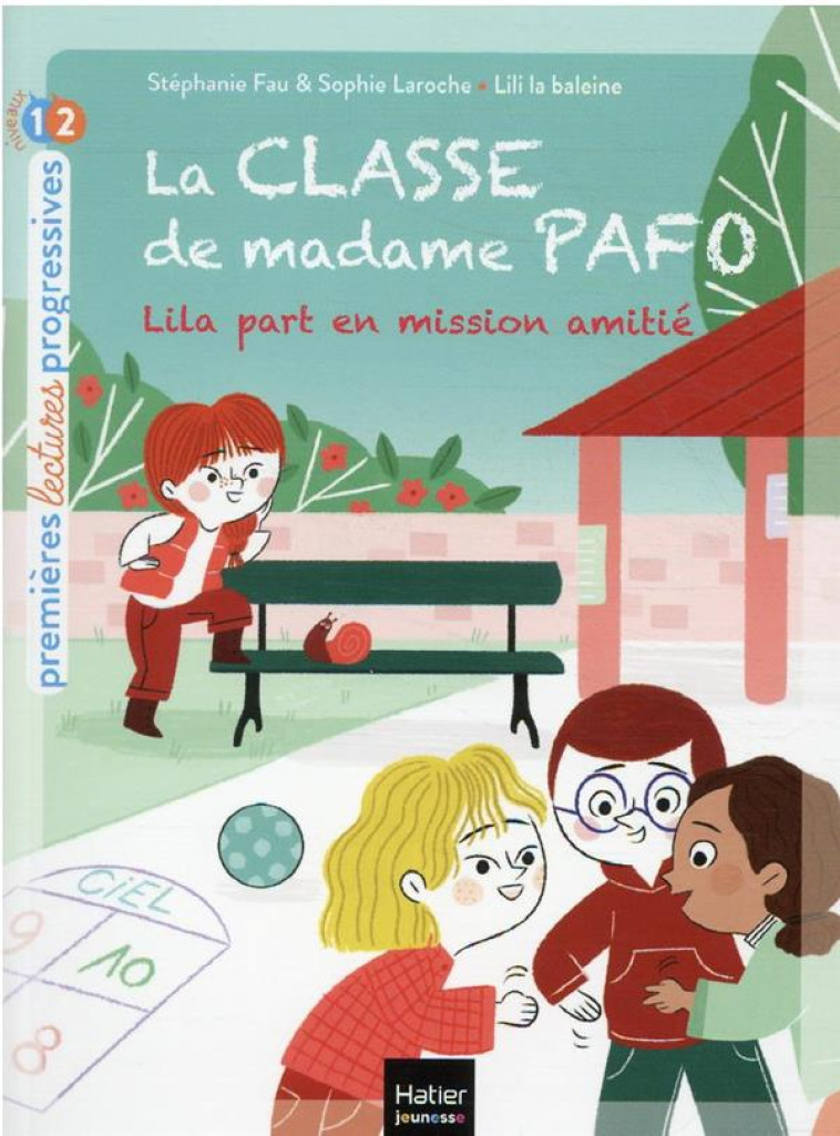 LA CLASSE DE MADAME PAFO - T04 - LA CLASSE DE MADAME PAFO -  LILA PART EN MISSION AMITIE CP 6/7 ANS - FAU/LAROCHE - HATIER SCOLAIRE