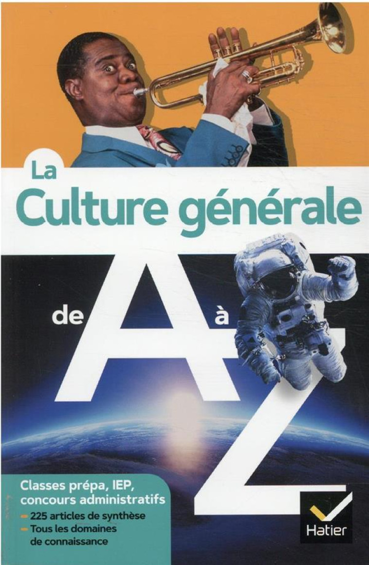 LA CULTURE GENERALE DE A A Z (NOUVELLE EDITION) - CLASSES PREPA, IEP, CONCOURS ADMINISTRATIFS... - BAZART/LANIER/LANOT - HATIER SCOLAIRE