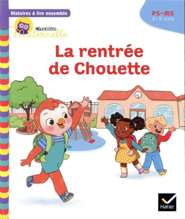 HISTOIRES A LIRE ENSEMBLE LA RENTREE DE CHOUETTE PS-MS - BAUMANN/RABREAU - HATIER SCOLAIRE