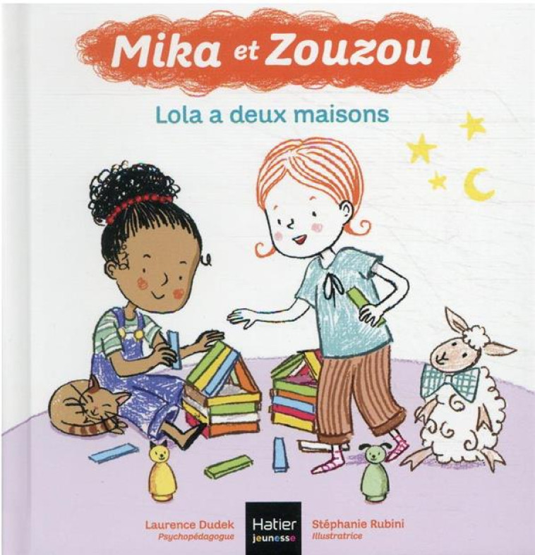 MIKA ET ZOUZOU 3-5 ANS - T14 - MIKA ET ZOUZOU - LOLA A DEUX MAISONS 3/5 ANS - DUDEK/RUBINI - HATIER SCOLAIRE