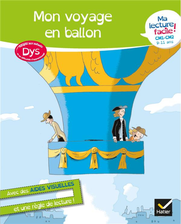 MA LECTURE FACILE DYS CM1-CM2 : MON VOYAGE EN BALLON - BARGE/OVERZEE/CHENOT - HATIER SCOLAIRE