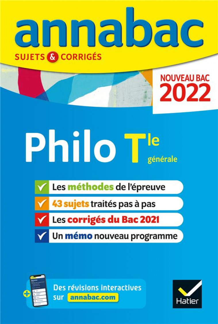ANNABAC 2022 PHILOSOPHIE TLE GENERALE - METHODES & SUJETS CORRIGES NOUVEAU BAC - XXX - HATIER SCOLAIRE