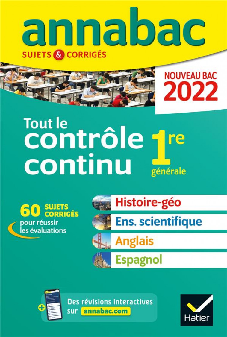 ANNABAC 2022 TOUT LE CONTROLE CONTINU 1RE - HISTOIRE-GEOGRAPHIE, ENSEIGNEMENT SCIENTI - XXX - HATIER SCOLAIRE