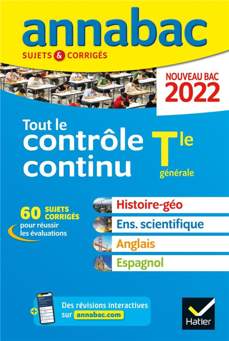 ANNABAC 2022 TOUT LE CONTROLE CONTINU TLE - HISTOIRE-GEOGRAPHIE, ENSEIGNEMENT SCIENTI - XXX - HATIER SCOLAIRE