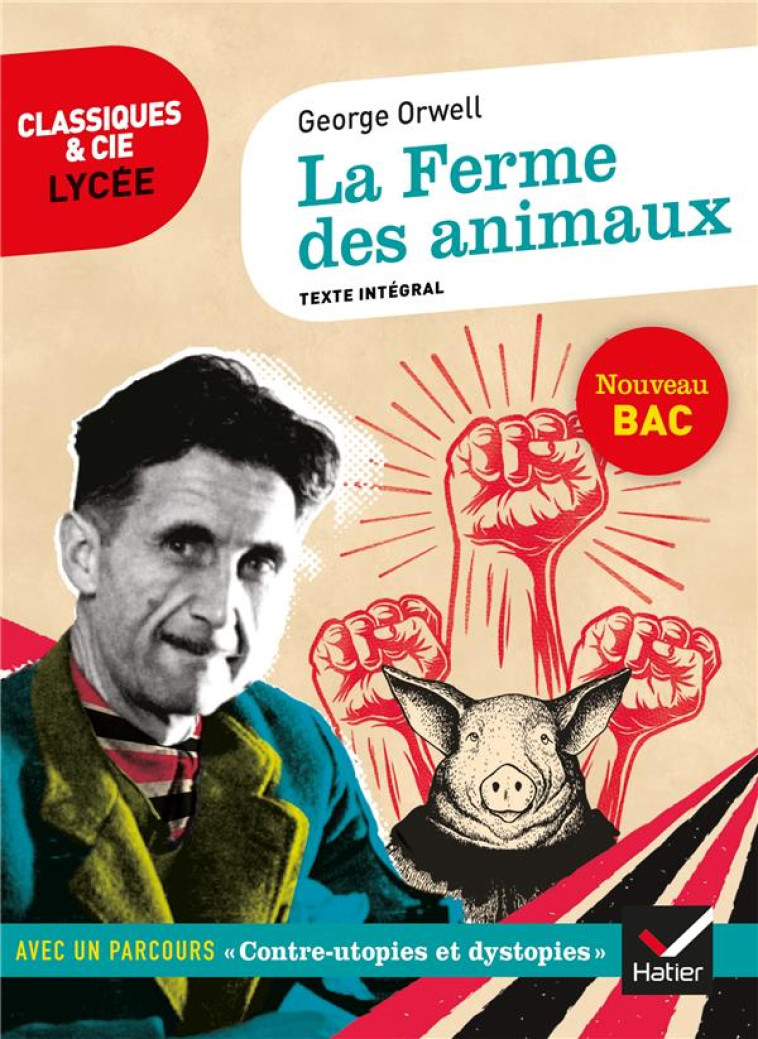 LA FERME DES ANIMAUX - SUIVI D-UN PARCOURS  CONTRE-UTOPIES ET DYSTOPIES - ORWELL/PENNANECH - HATIER SCOLAIRE