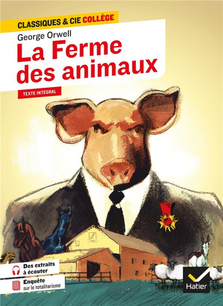 LA FERME DES ANIMAUX - AVEC UN GROUPEMENT SUR LA SATIRE ANIMALIERE - ORWELL/LAURENT - HATIER SCOLAIRE