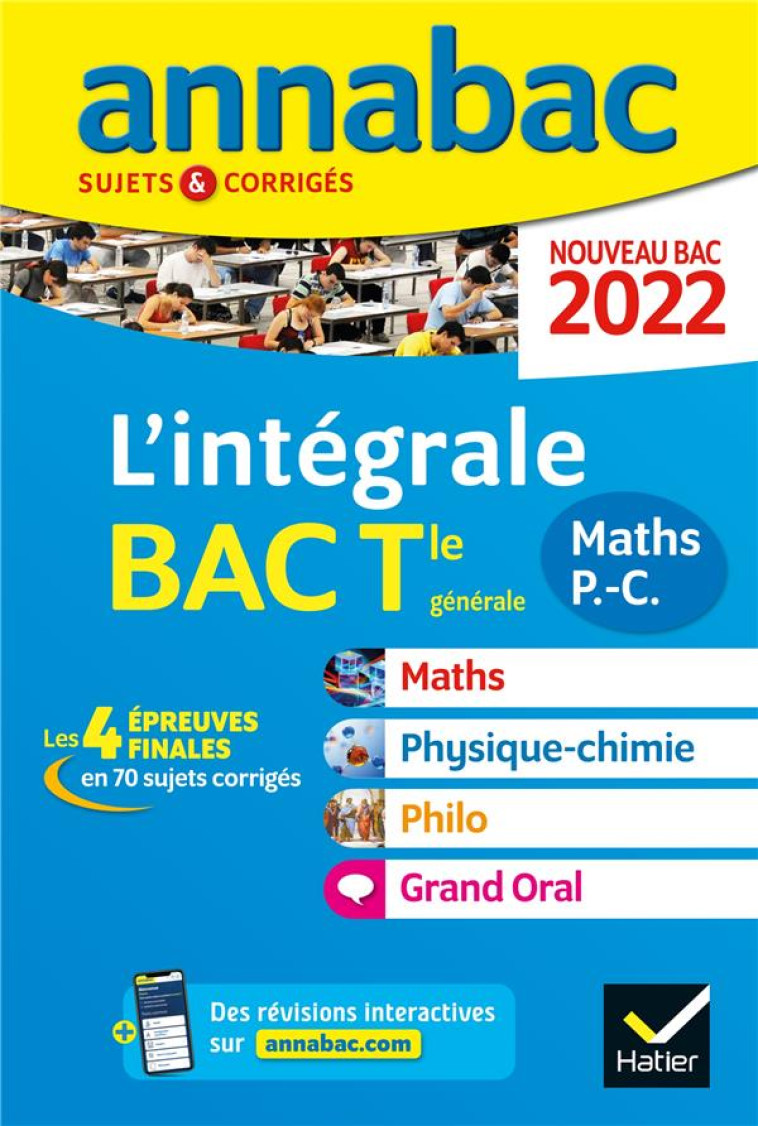 ANNABAC 2022 L-INTEGRALE TLE MATHS, PHYSIQUE-CHIMIE, PHILO, GRAND ORAL - TOUS LES OUT - XXX - HATIER SCOLAIRE