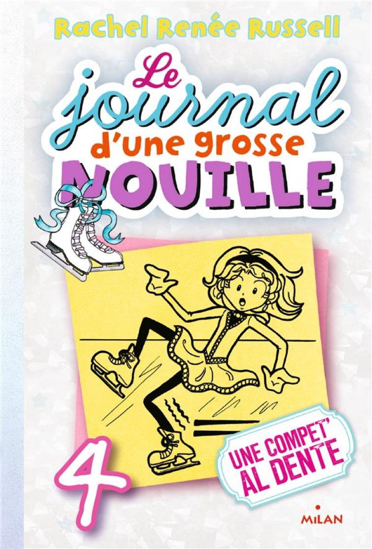 LE JOURNAL D-UNE GROSSE NOUILLE, TOME 04 - UNE COMPET- AL DENTE (POCHE) - RUSSELL RACHEL RENEE - MILAN