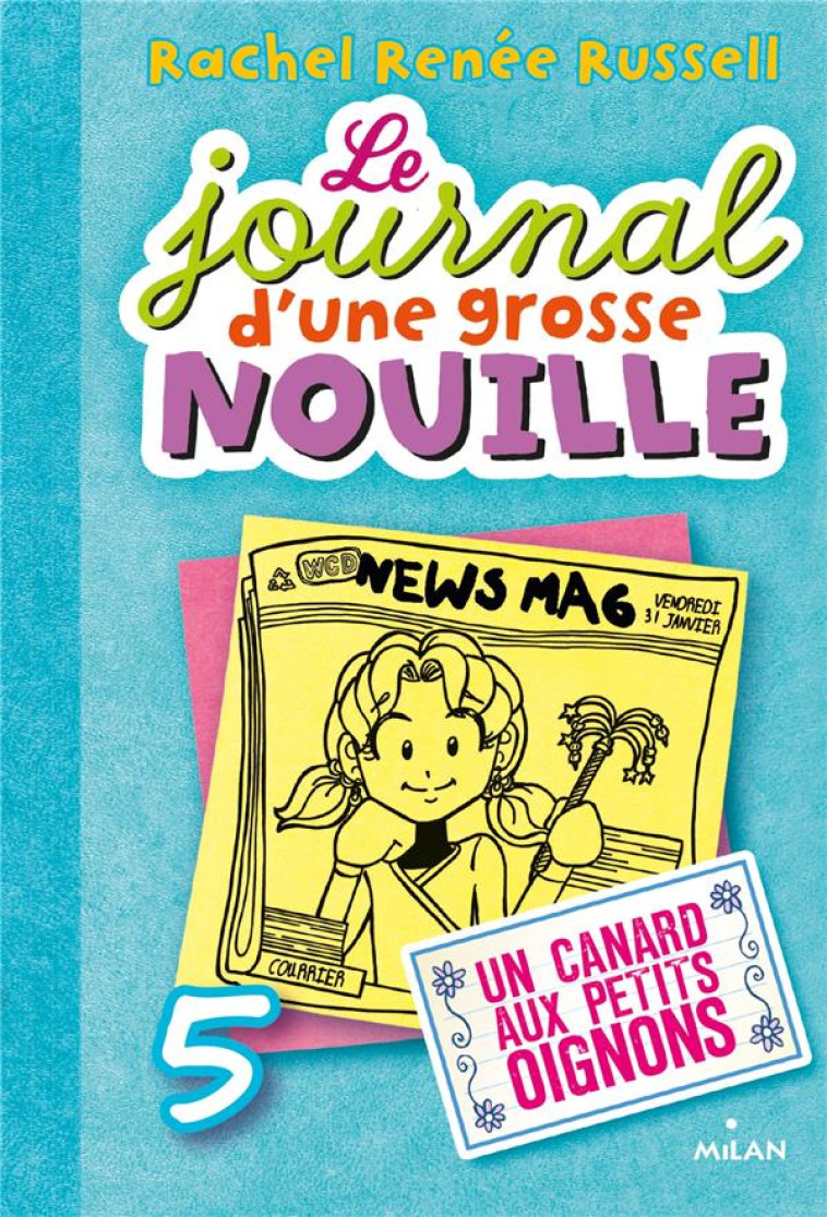 LE JOURNAL D-UNE GROSSE NOUILLE TO5 UN CANARD AUX PETITS OIGNONS (POCHE) - RUSSELL RACHEL RENEE - MILAN