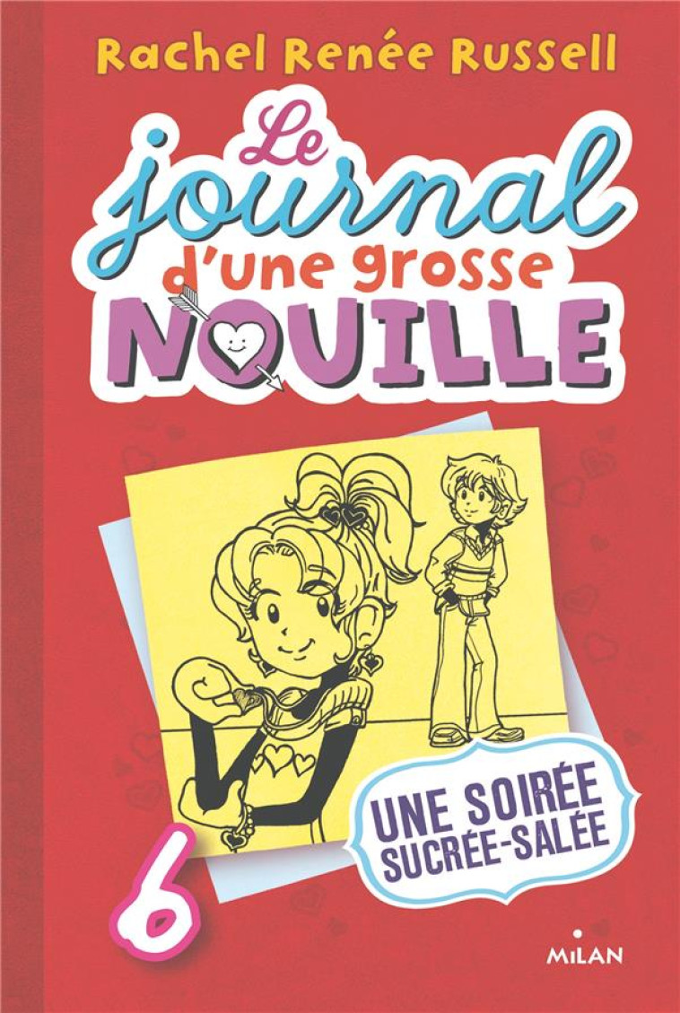 JOURNAL D-UNE GROSSE NOUILLE, T06 - UNE SOIREE SUCREE-SALEE - RUSSELL RACHEL RENEE - MILAN