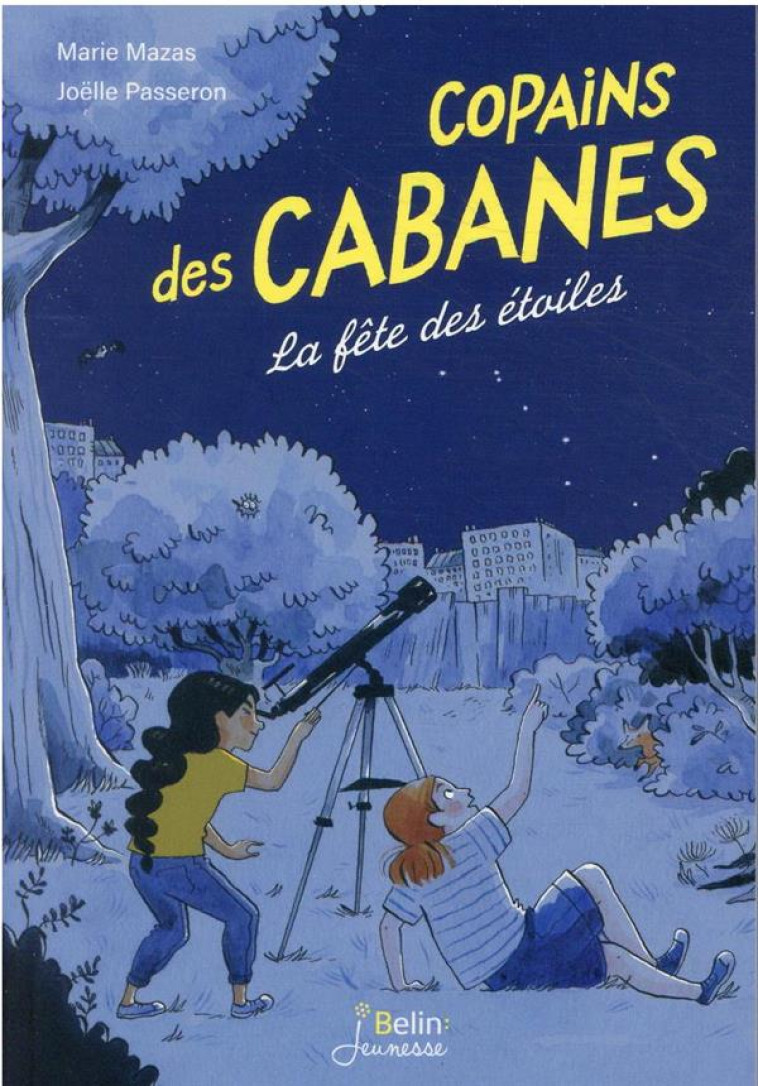 LA FETE DES ETOILES - COPAINS DES CABANES T03 - MAZAS/PASSERON - DORLING KINDERS