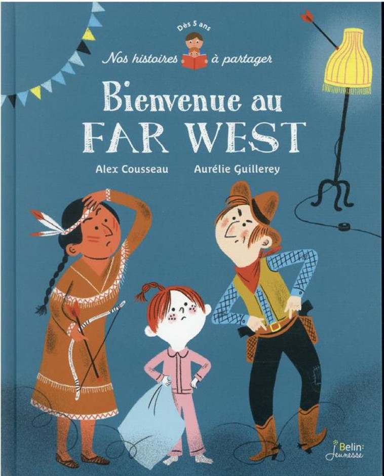 BIENVENUE AU FAR WEST - COUSSEAU/GUILLEREY - DORLING KINDERS