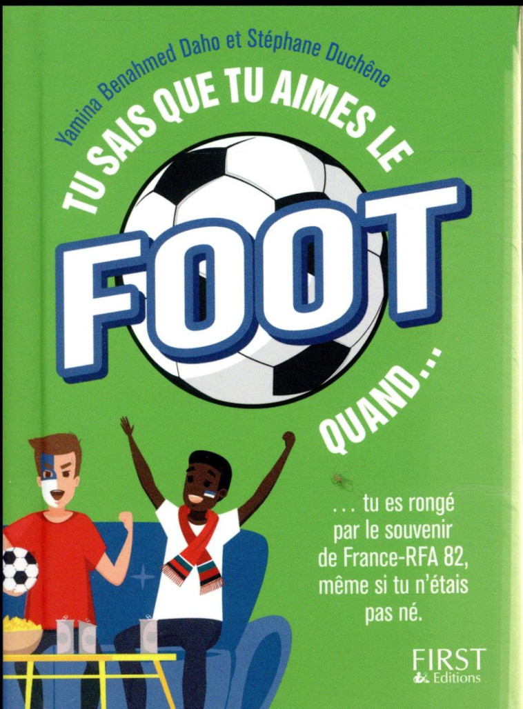 TU SAIS QUE TU AIMES LE FOOT - BENAHMED DAHO - First Editions