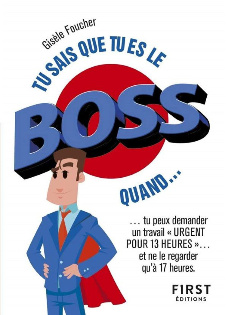 TU SAIS QUE TU ES LE BOSS QUAND ... - FOUCHER GISELE - FIRST