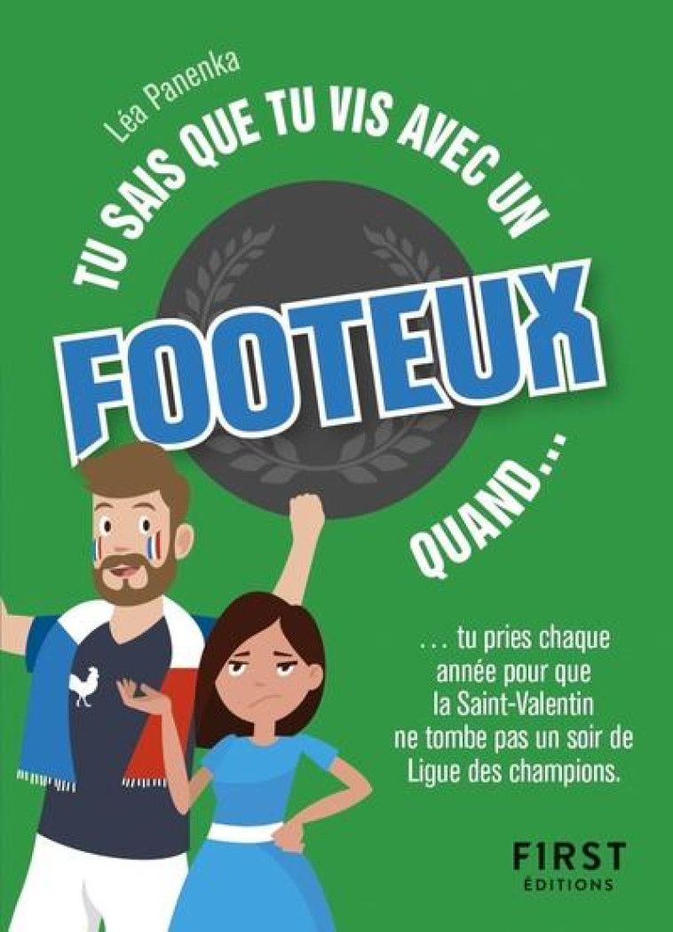 TU SAIS QUE TU VIS AVEC UN FOOTEUX QUAND... - PANENKA LEA - FIRST