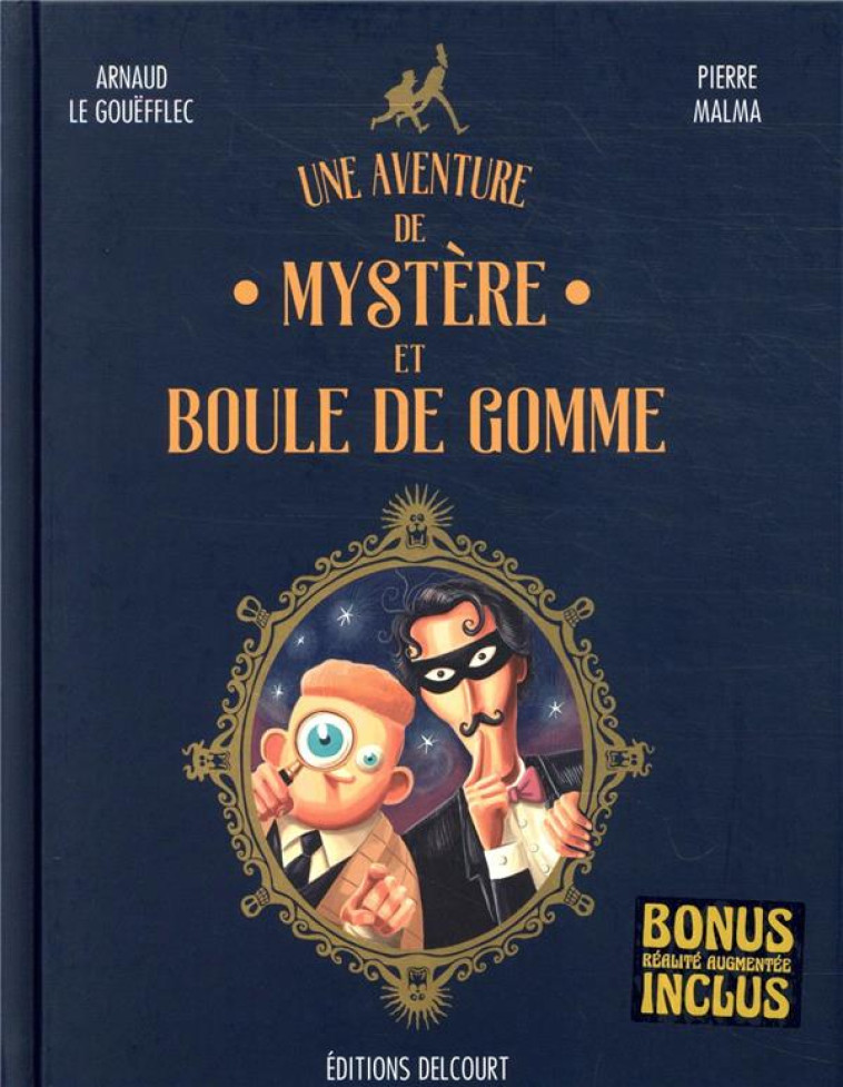 UNE AVENTURE DE MYSTERE ET BOULE DE GOMME - LE GOUEFFLEC/MALMA - DELCOURT