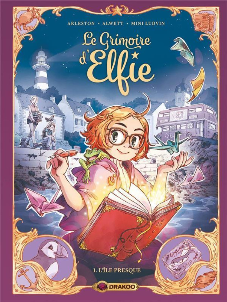 LE GRIMOIRE D-ELFIE - VOLUME 01 - L-ILE PRESQUE - ALWETT/ARLESTON - DU LUMIGNON