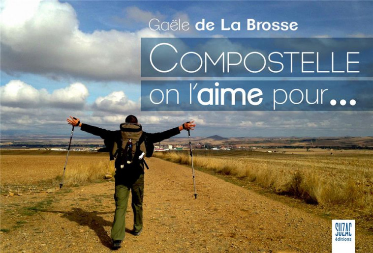 COMPOSTELLE ON L-AIME POUR... - DE LA BROSSE GAELE - DU LUMIGNON