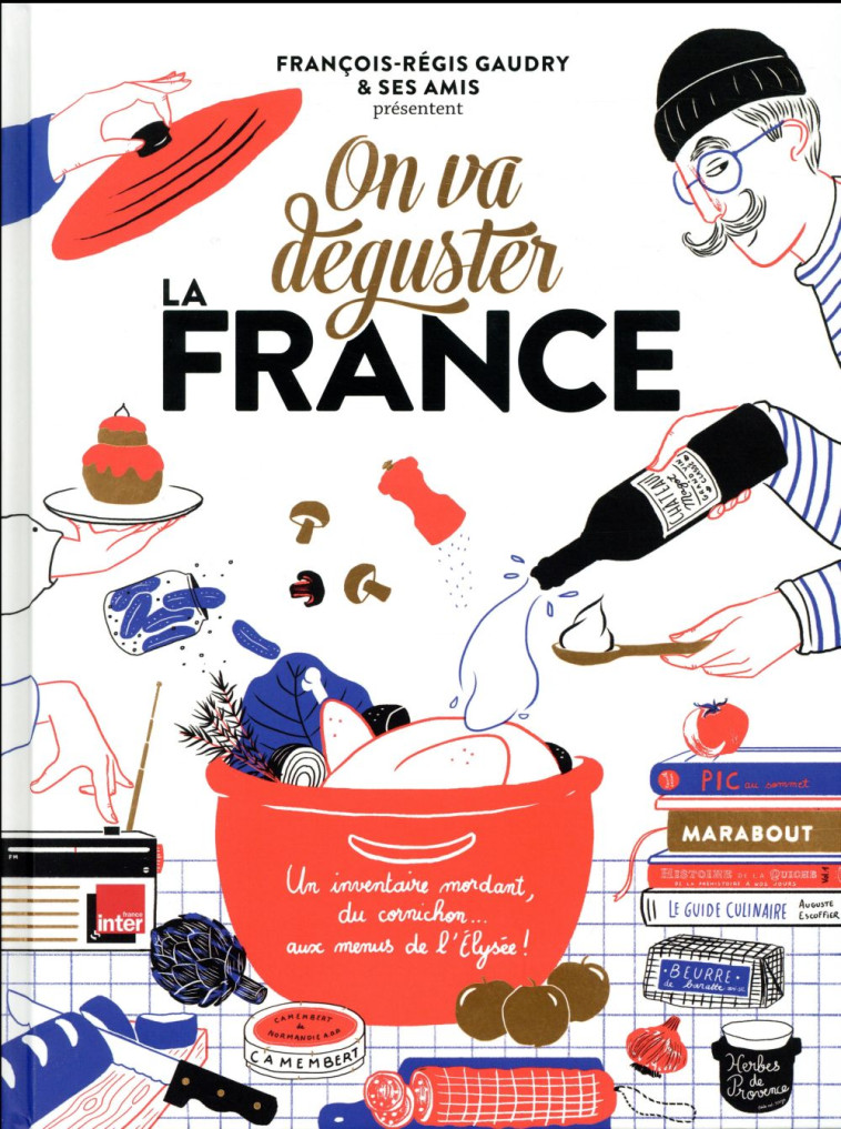 ON VA DEGUSTER : LA FRANCE - GAUDRY F-R. - Marabout