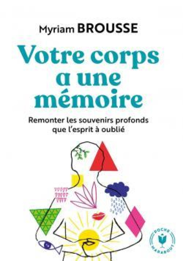 VOTRE CORPS A UNE MEMOIRE - BROUSSE MYRIAM - MARABOUT