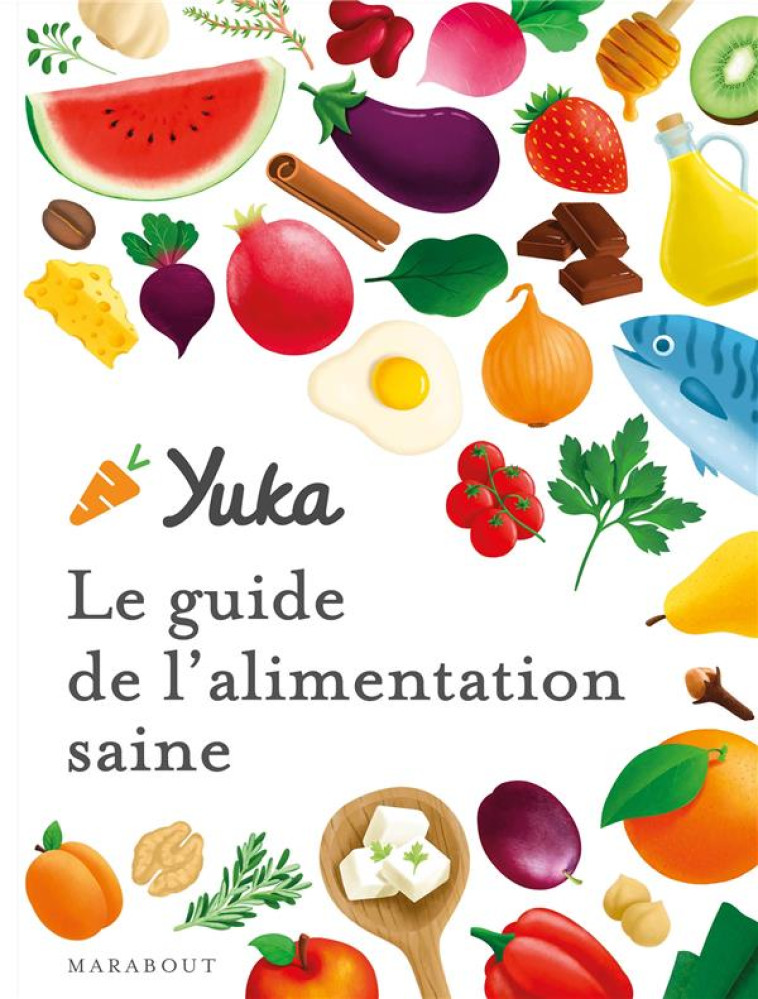 YUKA GUIDE ALIMENTATION SAINE - CHAPON/BERTHOU - MARABOUT