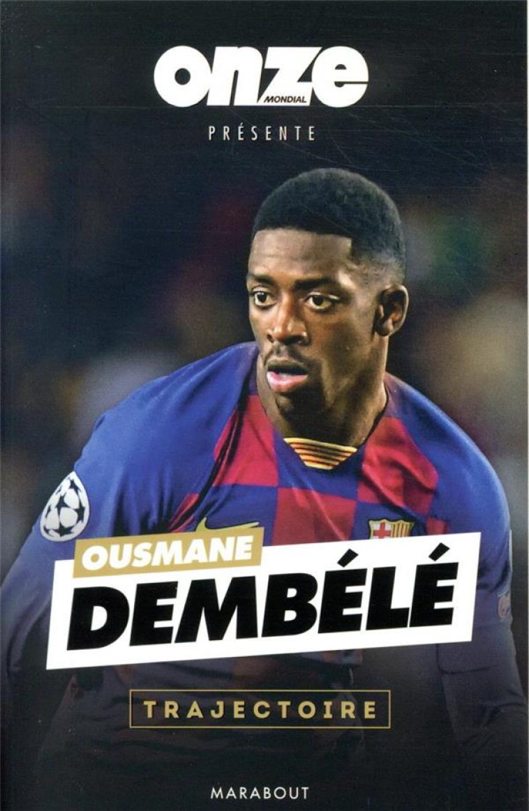 OUSMANE DEMBELE TRAJECTOIRE - XXX - MARABOUT