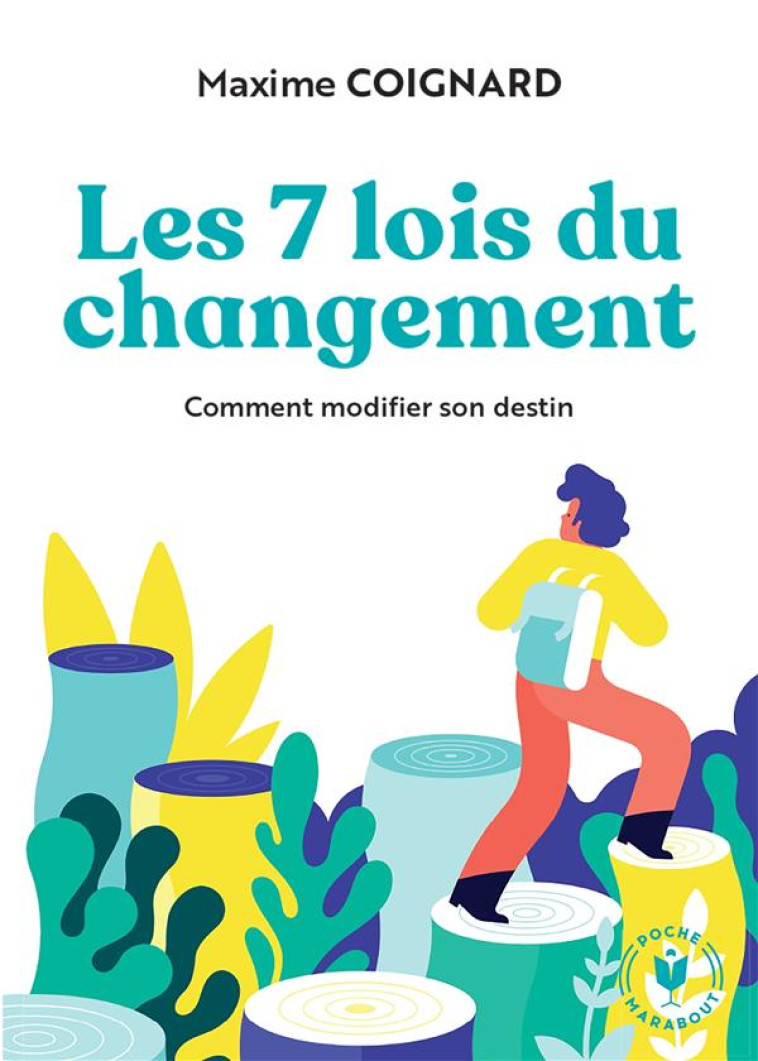 LES 7 LOIS DU CHANGEMENT - COMMENT MODIFIER SON DESTIN - COIGNARD MAXIME - MARABOUT