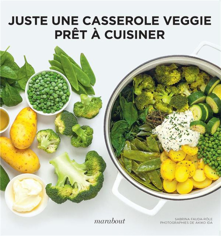 PRET A CUISINER - JUSTE UNE CASSEROLE VEGGIE - FAUDA-ROLE SABRINA - MARABOUT