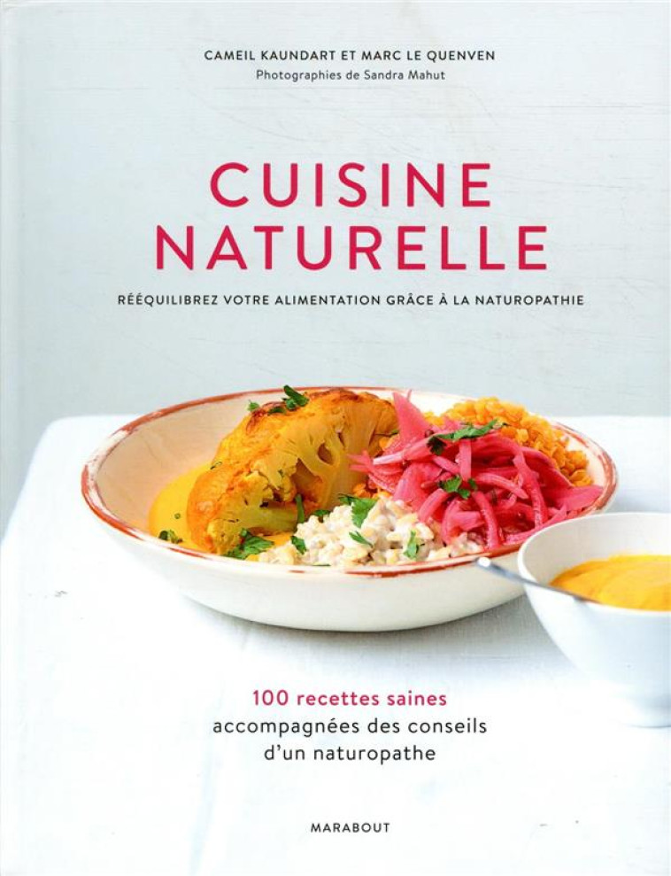 MA CUISINE NATURO - REEQUILIBREZ VOTRE ALIMENTATION GRACE A LA NATUROPATHIE - LE QUENVEN MARC - MARABOUT