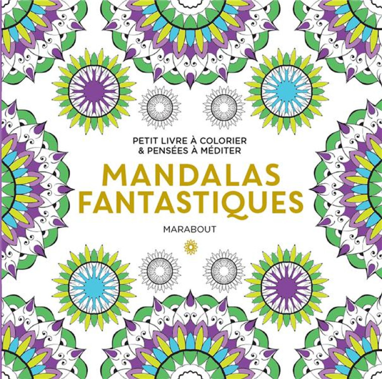 LE PETIT LIVRE DE COLORIAGES :  MANDALAS FANTASTIQUES - XXX - MARABOUT