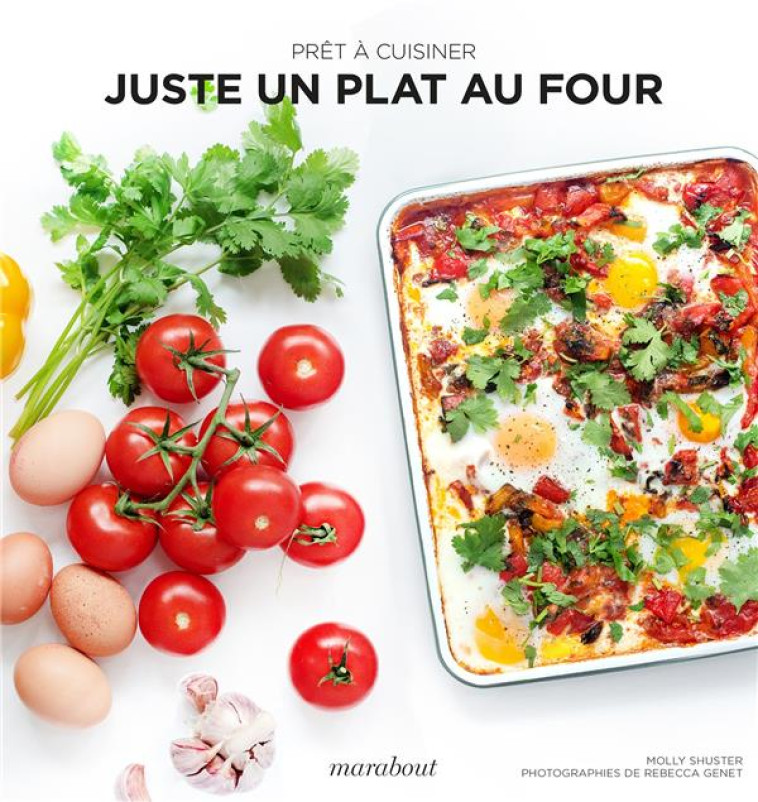 PRET A CUISINER - JUSTE UN PLAT AU FOUR - SCHUSTER MOLLY - MARABOUT