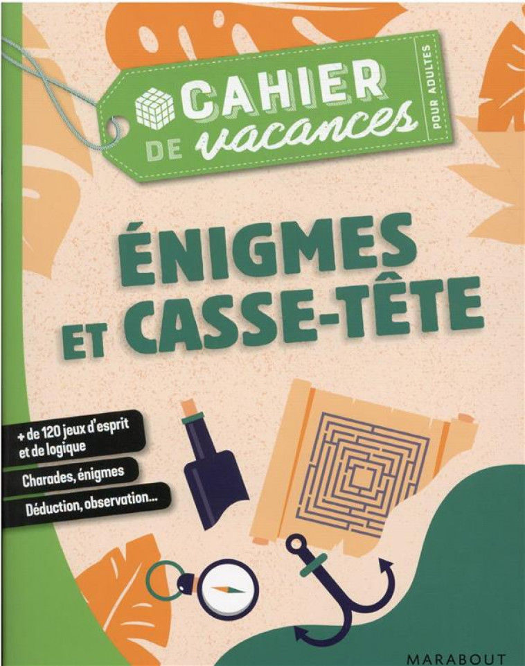 CAHIER DE VACANCES - ENIGMES ET CASSE-TETE - XXX - MARABOUT