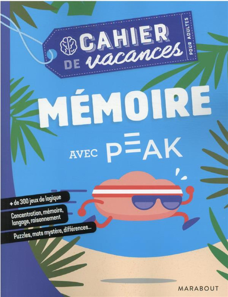 CAHIER DE VACANCES - MEMOIRE AVEC PEAK - XXX - MARABOUT