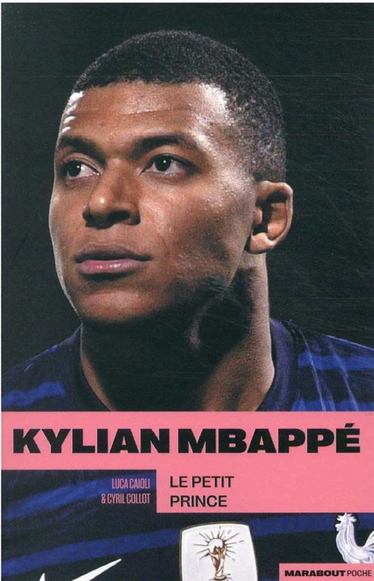 KYLIAN MBAPPE LE PETIT PRINCE - COLLOT/CAIOLI - MARABOUT