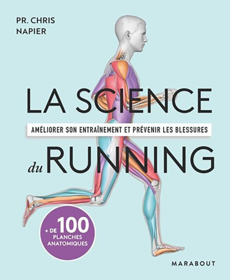 LA SCIENCE DU RUNNING - AMELIORER SON ENTRAINEMENT ET PREVENIR LES BLESSURES - NAPIER-C - MARABOUT