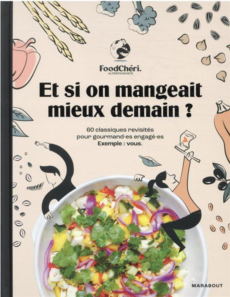 FOOD CHERI - PLATS DE RESISTANCE ! - 60 CLASSIQUES DE DEMAIN POUR RESPECTER LA PLANETE ET SE FAIRE D - FOODCHERI - MARABOUT