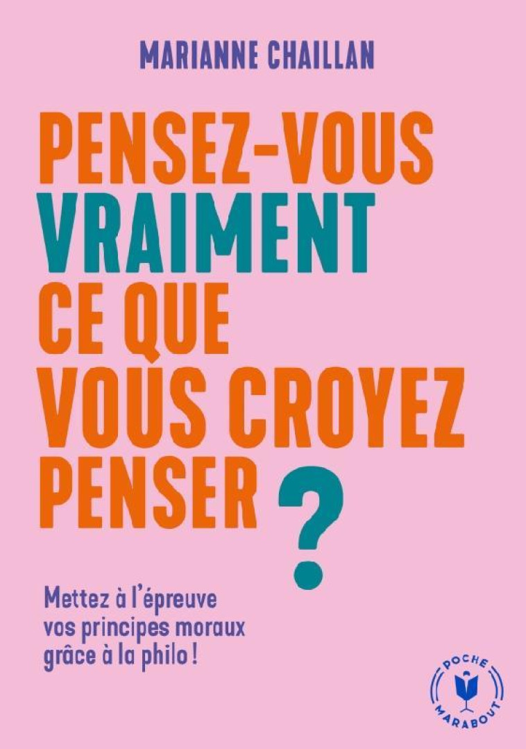 PENSEZ-VOUS VRAIMENT CE QUE VOUS CROYEZ PENSER ? - CHAILLAN MARIANNE - MARABOUT