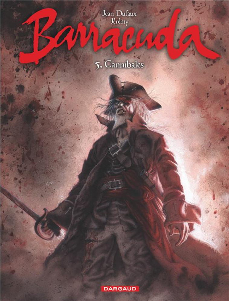 BARRACUDA T05 CANNIBALES - DUFAUX JEAN/JEREMY - Dargaud