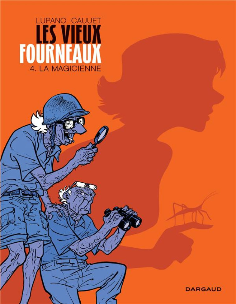 LES VIEUX FOURNEAUX T04 LA MAGICIENNE - LUPANO WILFRID - Dargaud