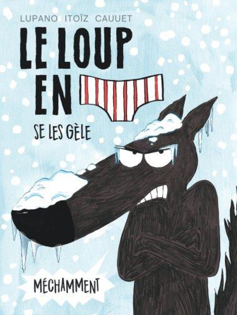 LE LOUP EN SLIP SE LES GELE MECHAMMENT - CAUUET PAUL - Dargaud