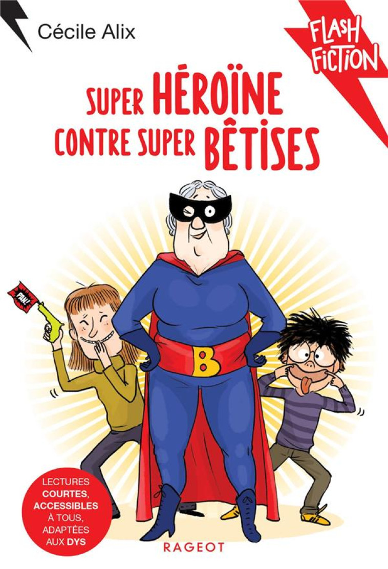 SUPER HEROINE CONTRE SUPER BETISES - ALIX CECILE - RAGEOT