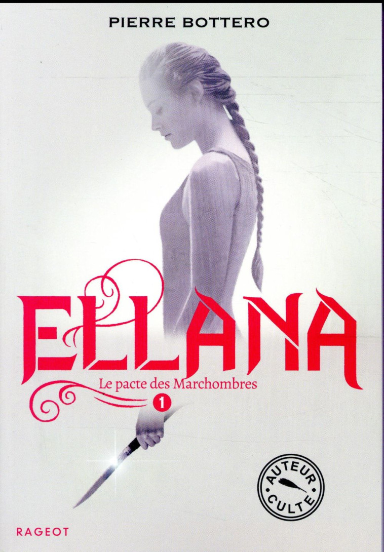 ELLANA - LE PACTE DES MARCHOMBRES - BOTTERO PIERRE - Rageot