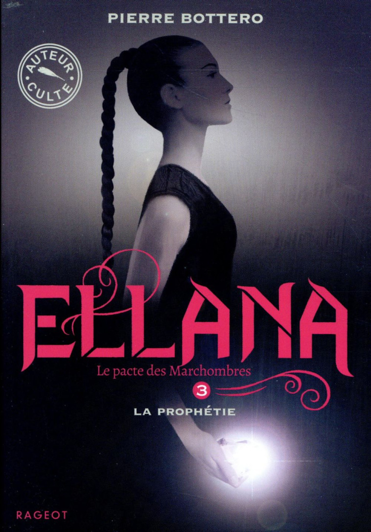 ELLANA - LA PROPHETIE - BOTTERO PIERRE - RAGEOT