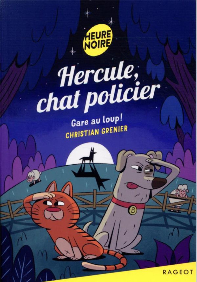 HERCULE, CHAT POLICIER - GARE AU LOUP ! - GRENIER CHRISTIAN - RAGEOT