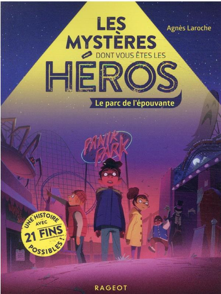 LES MYSTERES DONT VOUS ETES LES HEROS - LE PARC DE L-EPOUVANTE - LAROCHE AGNES - RAGEOT