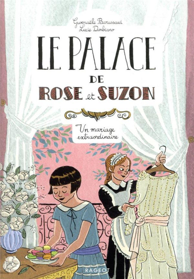 LE PALACE DE ROSE ET SUZON - UN MARIAGE EXTRAORDINAIRE - BARUSSAUD/DURBIANO - RAGEOT