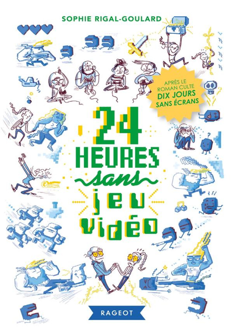 24 HEURES SANS JEU VIDEO - RIGAL-GOULARD SOPHIE - RAGEOT